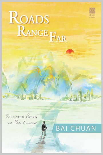 Roads Range Far: Selected Poems of Bai Chuan